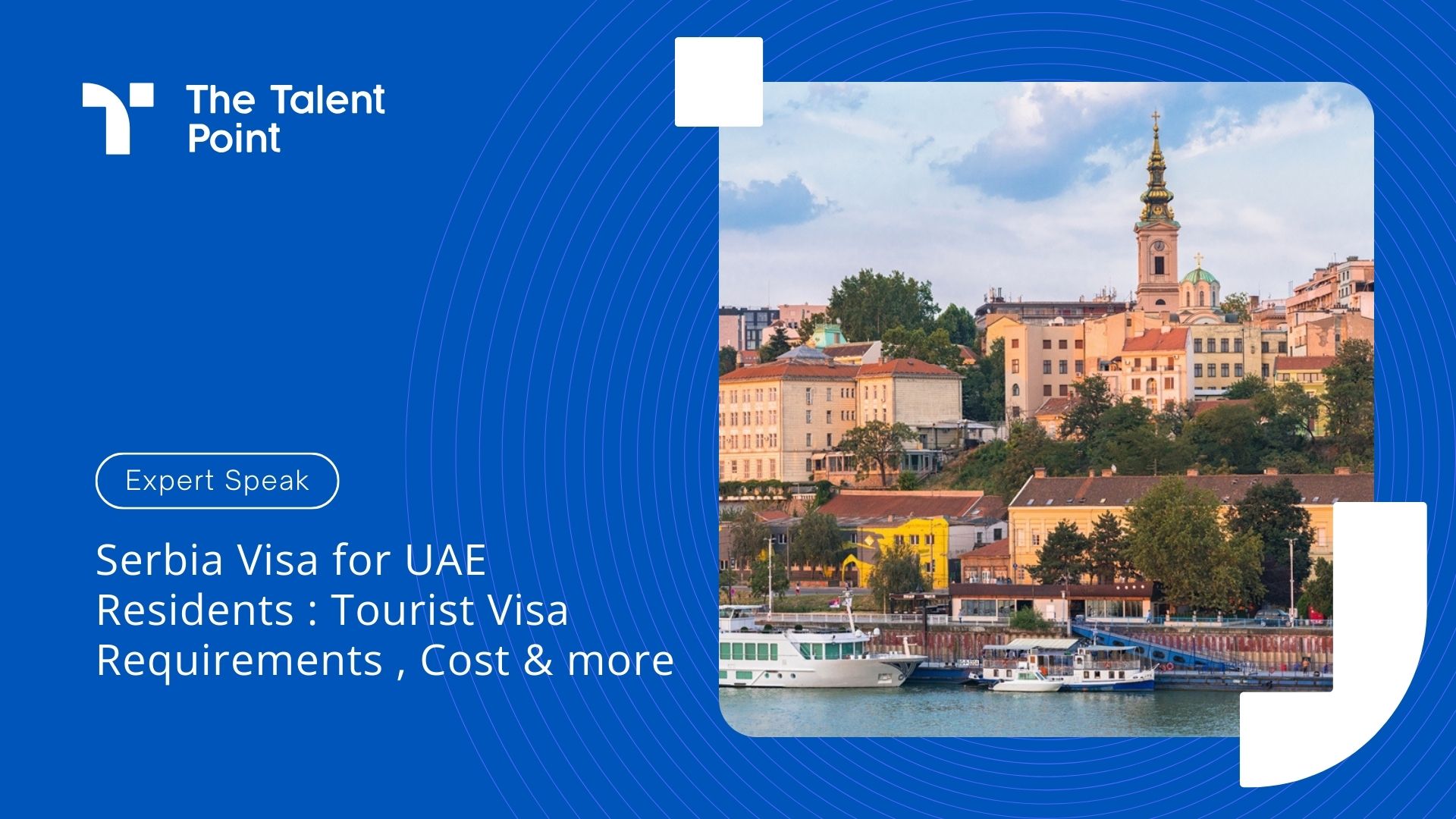 Serbia Visa for UAE Residents 2024 : Tourist Visa Requirements , Cost & more - TalentPoint